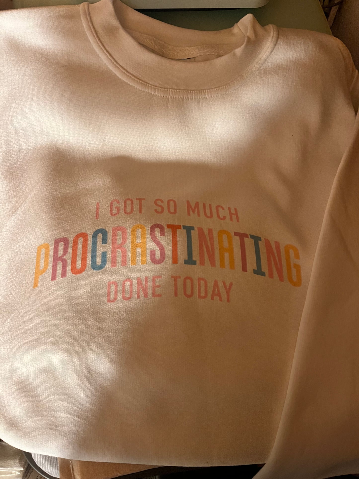 Procrastinating sweatshirt